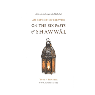 An Expositive Treatise On The Six Fasts of Shawwal Islamic Books UK 786 - simplyislam