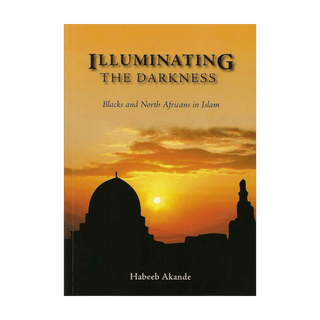 Illuminating the Darkness - simplyislam