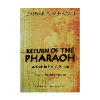 Return of the Pharaoh, Memoirs in Nasir's Prison: Zainab Ghazali - simplyislam