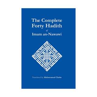 The Complete Forty Hadith of Imam an-Nawawi - simplyislam