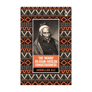 The 'Negro' in Arab-Muslim Consciousness - simplyislam