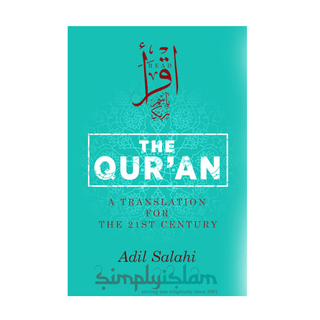 THE QUR'AN A TRANSLATION FOR THE 21ST CENTURY Hardback - simplyislam