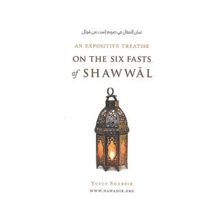 An Expositive Treatise On The Six Fasts of Shawwal Islamic Books UK 786