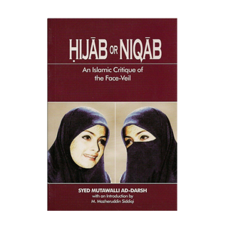 Hijab or Niqab An Islamic Critique of Face Veil Ad Darsh IBT books Limited