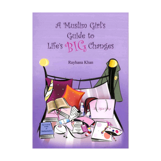 A Muslim Girl's Guide to Life's Big Changes - simplyislam