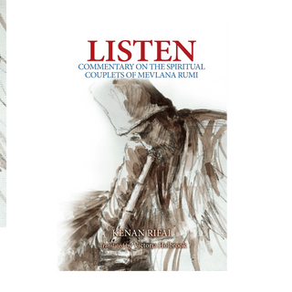 Listen: Commentary on the Spiritual Couplets of Mevlana Rumi - simplyislam