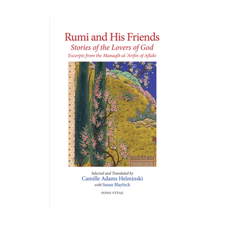 Rumi and His Friends: Stories of the Lovers of God