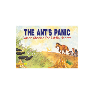 ANT’S PANIC: QURAN STORIES FOR LITTLE HEARTS