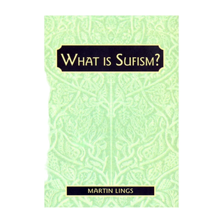 What is Sufism? By Martin Lings, IBT (Malaysia)