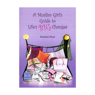 A Muslim Girl's Guide to Life's Big Changes