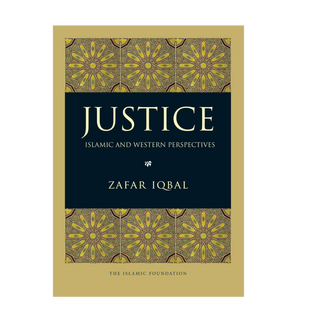 Justice: Islamic and Western Perspectives By Zafar Iqbal