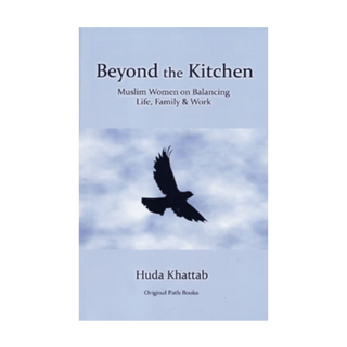 Beyond the Kitchen:Muslim Women on Balancing Life, Family & Work