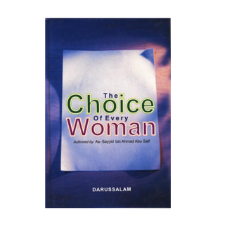 The Choice of Every Woman by Ibn Ahmad Abu Saif