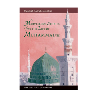 MARVELOUS STORIES FROM THE LIFE OF MUHAMMAD