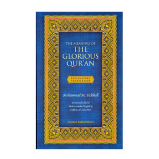 The Meaning of the Glorious Quran by Pickthall Explanatory Translation Paperback