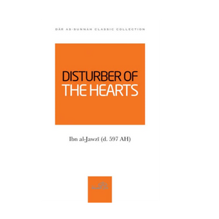 DISTURBER OF THE HEARTS BY IMAM IBN AL-JAWZI (D. 597 AH)