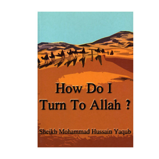 How Do I Turn To Allah By Hussain Yaqub Paperback
