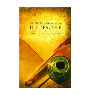 Prophet Muhammad The Teacher