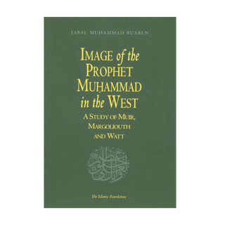 Image of the Prophet Muhammad in the West: A Study of Muir and
